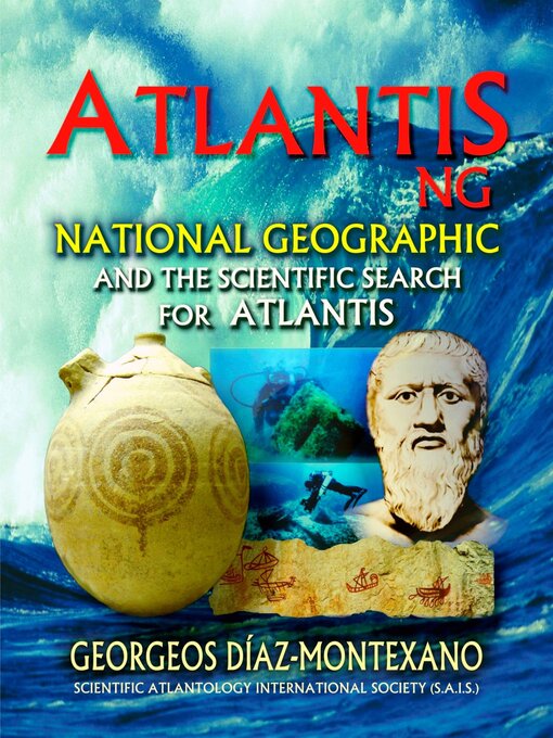 Title details for ATLANTIS . NG National Geographic  and the scientific search for Atlantis by Georgeos Díaz-Montexano - Available